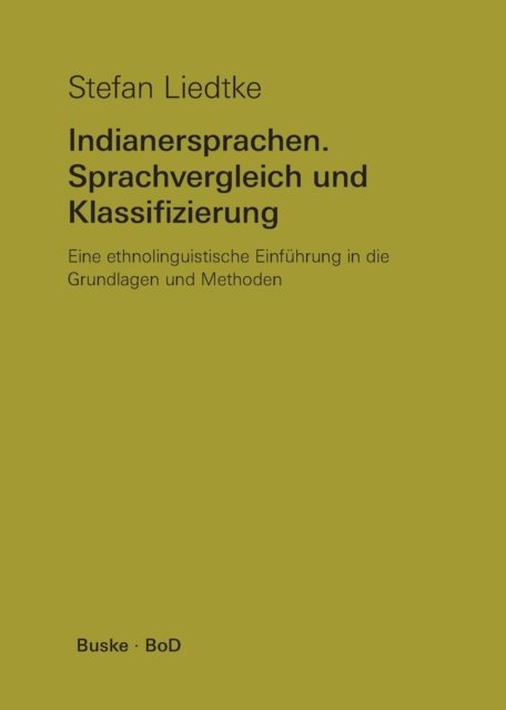 Cover for Stefan Liedtke · Indianersprachen. Sprachvergleich und Klassifizierung (Paperback Book) (1994)