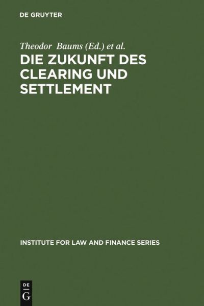 Cover for Andreas Cahn (Editor), et Al. Theodor Baums (Editor) · Zukunft des Clearing und Settlement (Book) [German edition] (2006)