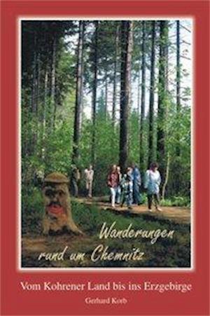 Cover for Gerhard Korb · Wanderungen rund um Chemnitz (Paperback Book) (2007)