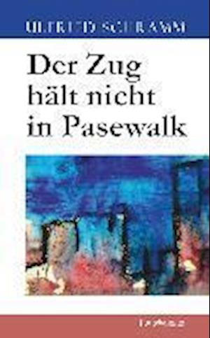 Cover for Schramm · Der Zug hält nicht in Pasewalk (Book)