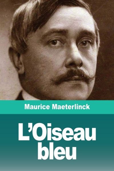 Cover for Maurice Maeterlinck · L'Oiseau bleu (Paperback Book) (2020)