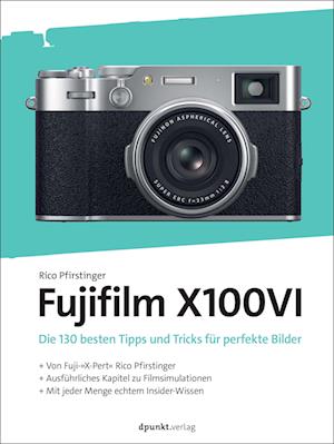 Fujifilm X100VI - Rico Pfirstinger - Books - dpunkt - 9783988890191 - October 31, 2024