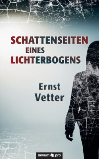 Cover for Ernst Vetter · Schattenseiten eines Lichterbogens (Paperback Book) (2020)