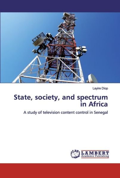 Cover for Diop · State, society, and spectrum in Af (Book) (2019)