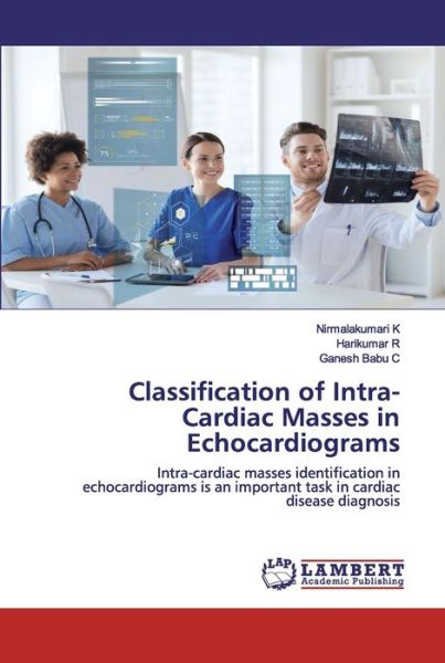 Classification of Intra-Cardiac Masse - K - Kirjat -  - 9786202557191 - maanantai 18. toukokuuta 2020