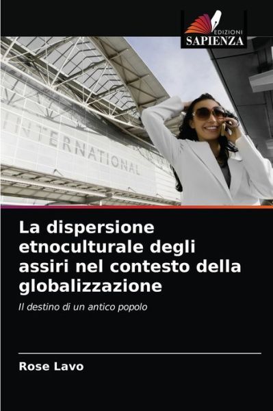 Cover for Rose Lavo · La dispersione etnoculturale degli assiri nel contesto della globalizzazione (Paperback Book) (2021)
