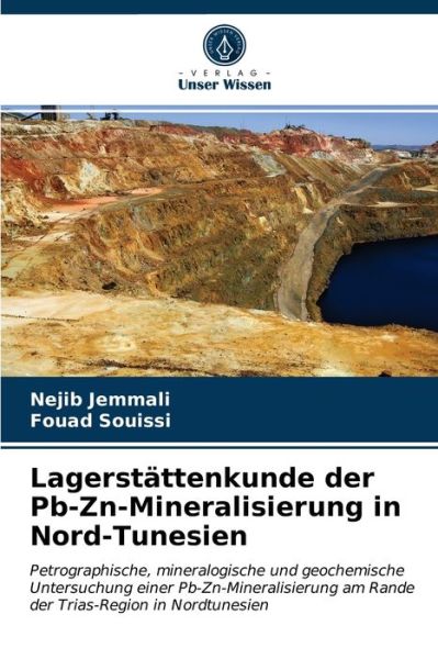 Lagerstattenkunde der Pb-Zn-Mineralisierung in Nord-Tunesien - Nejib Jemmali - Books - Verlag Unser Wissen - 9786203378191 - March 17, 2021