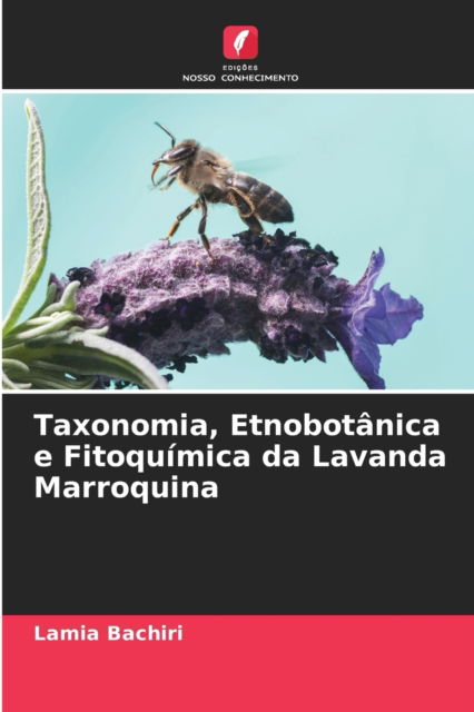 Cover for Lamia Bachiri · Taxonomia, Etnobotanica e Fitoquimica da Lavanda Marroquina (Paperback Book) (2021)