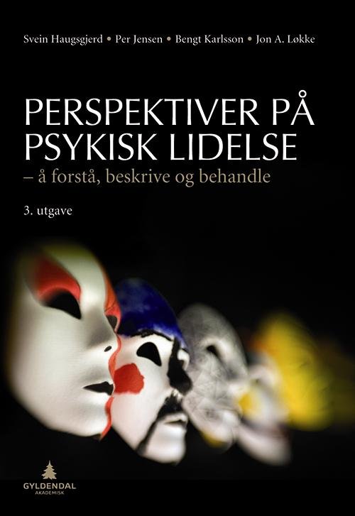 Cover for Svein Haugsgjerd, Per Jensen, Bengt Karlsson, Jon A. Løkke · Perspektiver på psykisk lidelse : å forstå, beskrive og behandle (Sewn Spine Book) (2009)