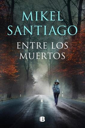 Cover for Mikel Santiago · Entre los muertos (Pocketbok) (2023)