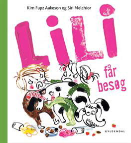 Cover for Kim Fupz Aakeson; Siri Melchior · Lili: Lili får besøg (Gebundesens Buch) [1. Ausgabe] [Indbundet] (2013)