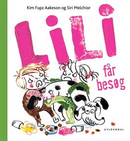 Cover for Kim Fupz Aakeson; Siri Melchior · Lili: Lili får besøg (Indbundet Bog) [1. udgave] [Indbundet] (2013)