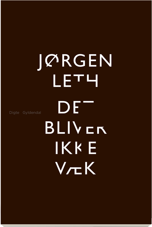 Cover for Jørgen Leth · Det bliver ikke væk (Heftet bok) [1. utgave] (2019)