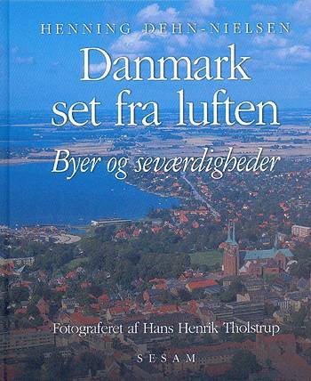 Cover for Henning Dehn-Nielsen · Danmark set fra luften (Book) [2nd edition] (2003)