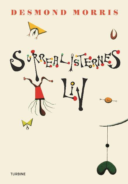 Cover for Desmond Morris · Surrealisternes liv (Hardcover Book) [1º edição] (2018)