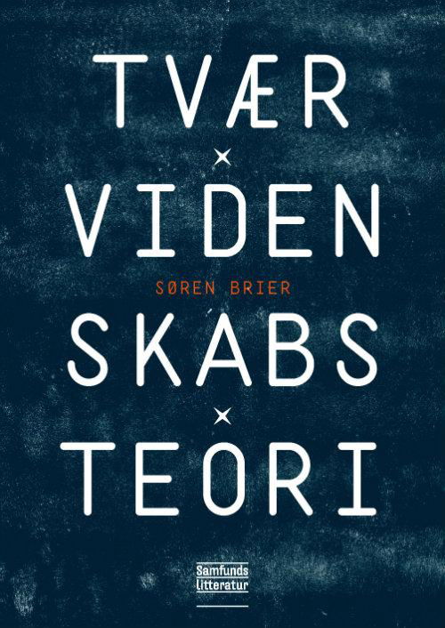 Cover for Søren Brier · Tværvidenskabsteori (Hæftet bog) [1. udgave] (2017)