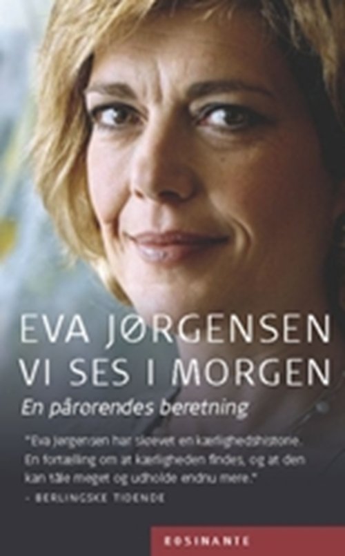 Vi ses i morgen - Eva Jørgensen - Bøger - Rosinante - 9788763812191 - 30. september 2009