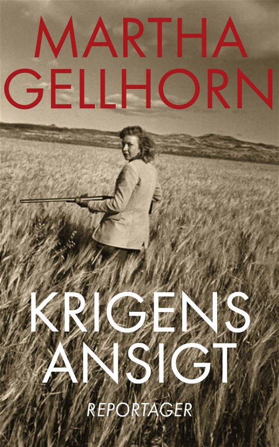 Cover for Martha Gellhorn · Krigens ansigt (Gebundesens Buch) [1. Ausgabe] [Indbundet] (2015)