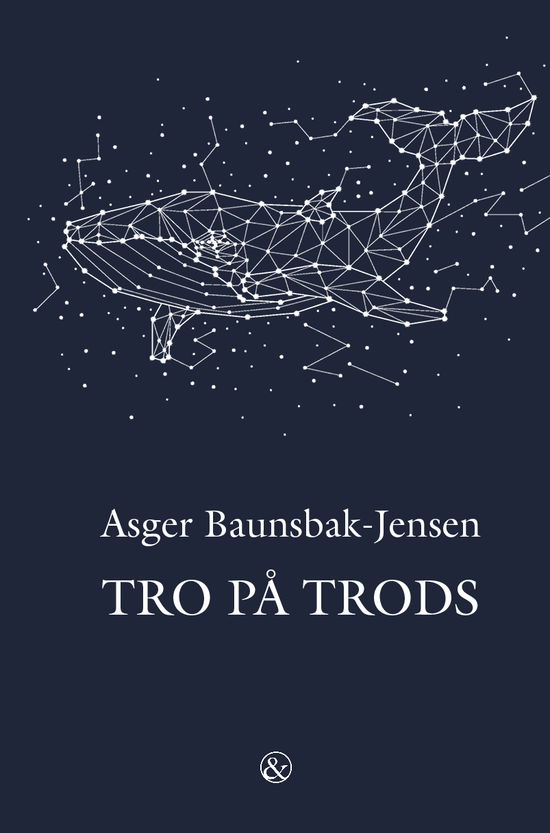 Tro på trods - Asger Baunsbak-Jensen - Books - Jensen & Dalgaard I/S - 9788771518191 - November 11, 2021