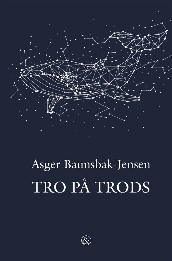 Cover for Asger Baunsbak-Jensen · Tro på trods (Gebundesens Buch) [1. Ausgabe] (2021)