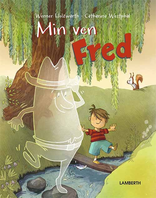 Cover for Werner Holzwarth · Min ven Fred (Inbunden Bok) [1:a utgåva] (2021)