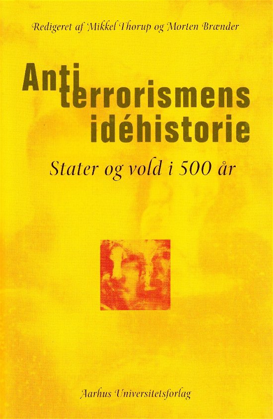 Antiterrorismens idéhistorie - . - Bøker - Aarhus Universitetsforlag - 9788779343191 - 24. november 2007