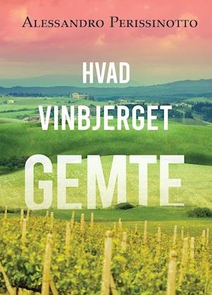 Cover for Alessandro Perissinotto · Hvad vinbjerget gemte (Taschenbuch) [1. Ausgabe] (2021)