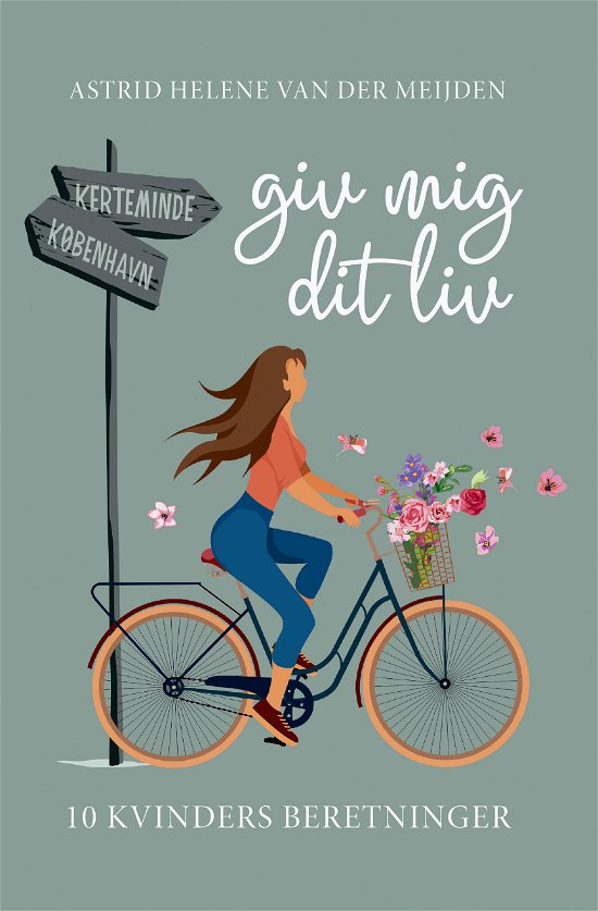Cover for Astrid Helene van der Meijden · Giv mig dit liv (Taschenbuch) [1. Ausgabe] (2022)