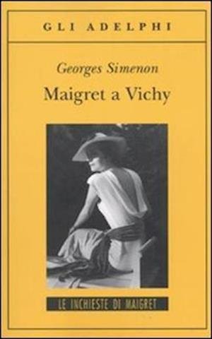 Cover for Georges Simenon · Maigret A Vichy (Bog)