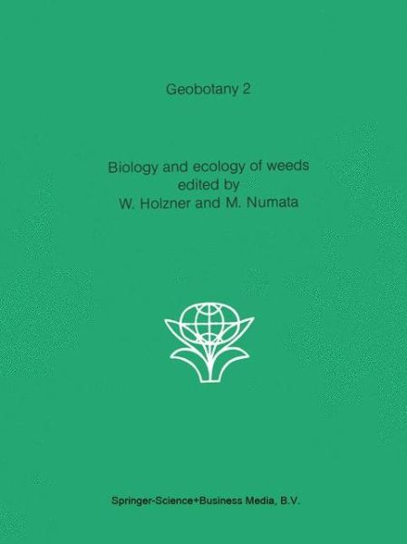 Cover for W Holzner · Biology and Ecology of Weeds - Geobotany (Paperback Book) [1st Ed. Softcover of Orig. Ed. 1982 edition] (2010)