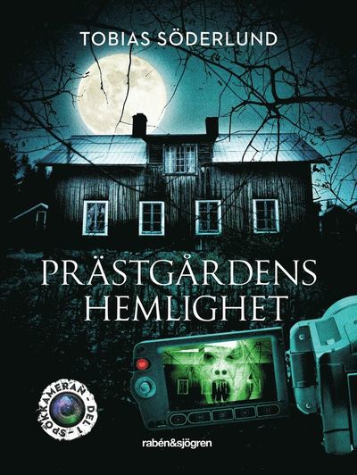 Spökkameran: Prästgårdens hemlighet - Tobias Söderlund - Książki - Rabén & Sjögren - 9789129716191 - 16 sierpnia 2019