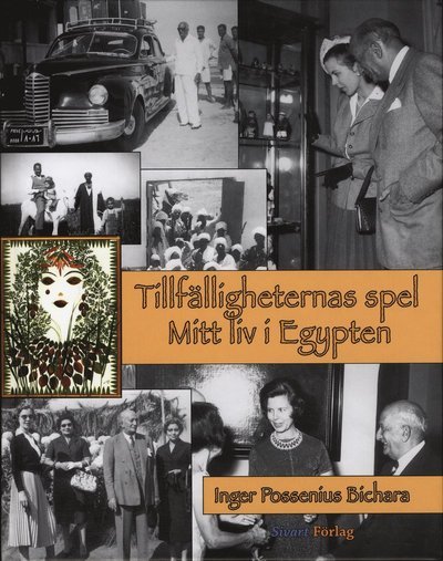 Cover for Inger Possenius Bichara · Tillfälligheternas spel : mitt liv i Egypten (Bound Book) (2009)