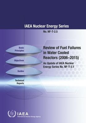 Cover for Iaea · Review of Fuel Failures in Water Cooled Reactors (2006-2015): An Update of IAEA Nuclear Energy Series No. NF-T-2.1 - IAEA Nuclear Energy Series (Paperback Bog) (2020)