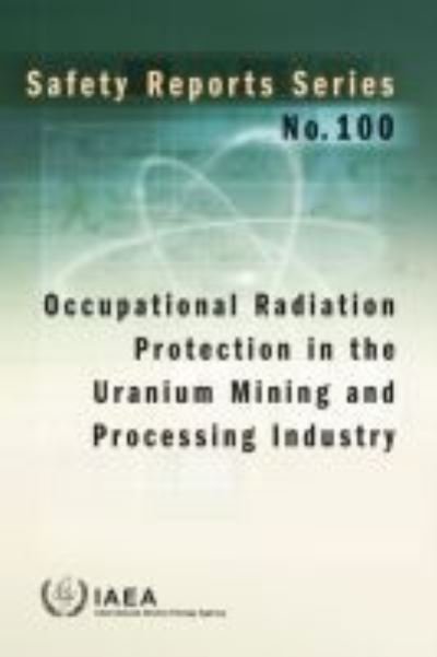 Cover for Iaea · Occupational Radiation Protection in the Uranium Mining and Processing Industry - Safety Reports Series (Paperback Bog) (2020)
