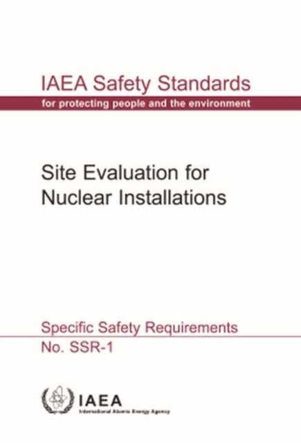 Cover for Iaea · Site Evaluation for Nuclear Installations: Specific Safety Requirements - Safety Standards (Paperback Bog) (2020)