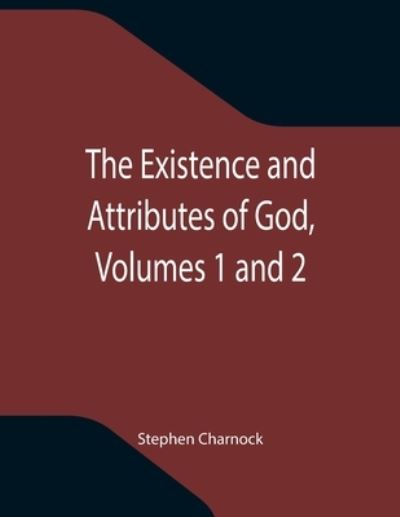 Cover for Stephen Charnock · The Existence and Attributes of God, Volumes 1 and 2 (Paperback Book) (2021)