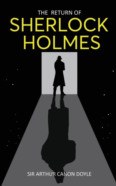 The Return of Sherlock Holmes : Return of the World's Famous Consulting Detective - Sir Arthur Canon Doyle - Livros - Edugorilla Community Pvt.Ltd - 9789355564191 - 1 de maio de 2022