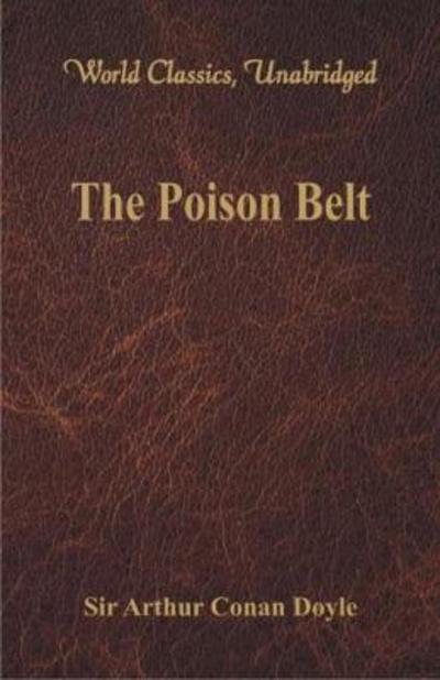 The Poison Belt - Sir Arthur Conan Doyle - Books - Alpha Editions - 9789386423191 - August 23, 2017
