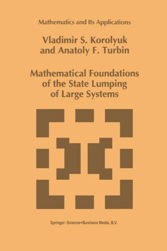 Vladimir S. Korolyuk · Mathematical Foundations of the State Lumping of Large Systems - Mathematics and Its Applications (Taschenbuch) [Softcover Reprint of the Original 1st Ed. 1993 edition] (2012)