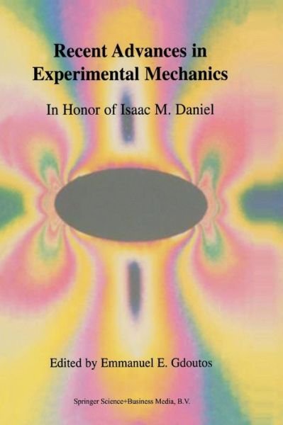 Cover for E E Gdoutos · Recent Advances in Experimental Mechanics: in Honor of Isaac M. Daniel (Paperback Bog) [Softcover Reprint of the Original 1st Ed. 2002 edition] (2014)