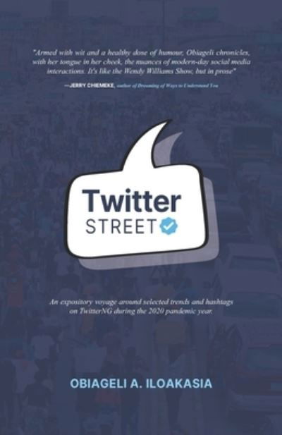 Cover for Obiageli A Iloakasia · Twitter Street (Paperback Bog) (2021)