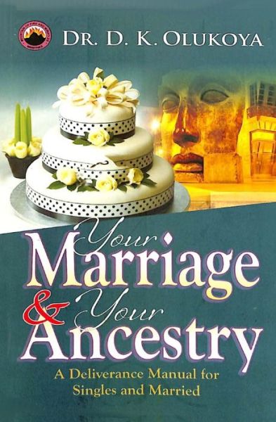 Cover for Dr D K Olukoya · Your Marriage and Your Ancestry (Pocketbok) (2015)