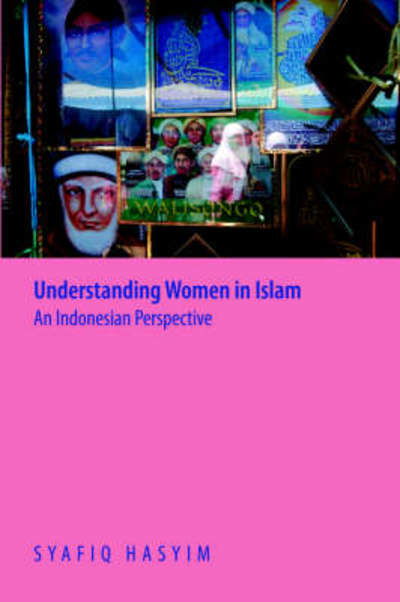 Cover for Syafiq Hasyim · Understanding Women in Islam: An Indonesian Perspective (Taschenbuch) (2005)