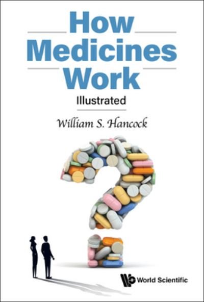 Cover for Hancock, William S (Northeastern Univ, Usa) · How Medicines Work: Illustrated (Hardcover Book) (2022)