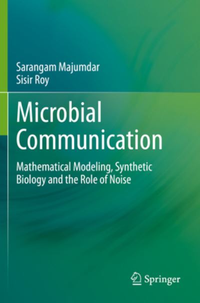 Cover for Sarangam Majumdar · Microbial Communication: Mathematical Modeling, Synthetic Biology and the Role of Noise (Paperback Book) [2020 edition] (2021)