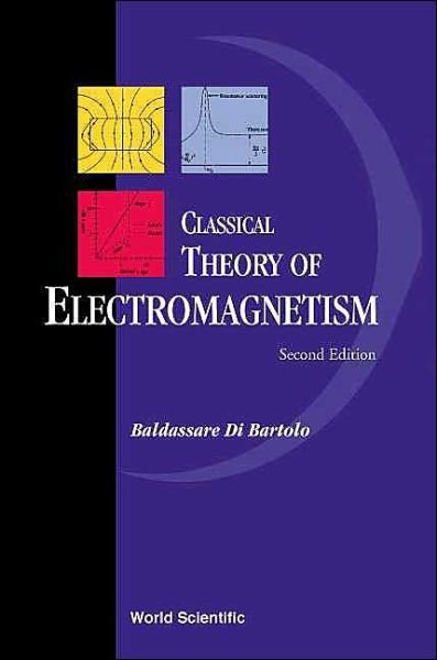 Cover for Di Bartolo, Baldassare (Boston College, Usa) · Classical Theory Of Electromagnetism: With Companion Solution Manual (Pocketbok) [Second edition] (2004)