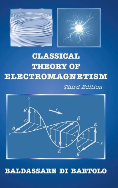 Cover for Di Bartolo, Baldassare (Boston College, Usa) · Classical Theory Of Electromagnetism (Hardcover bog) [Third edition] (2018)