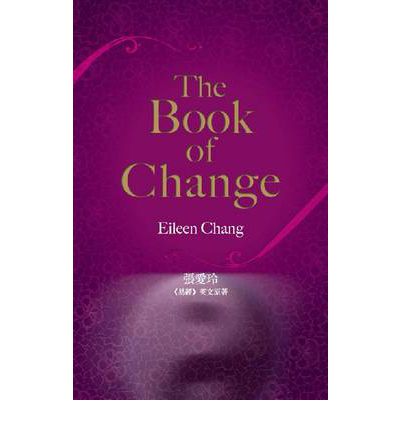 Cover for Eileen Chang · The Book of Change (Gebundenes Buch) (2010)