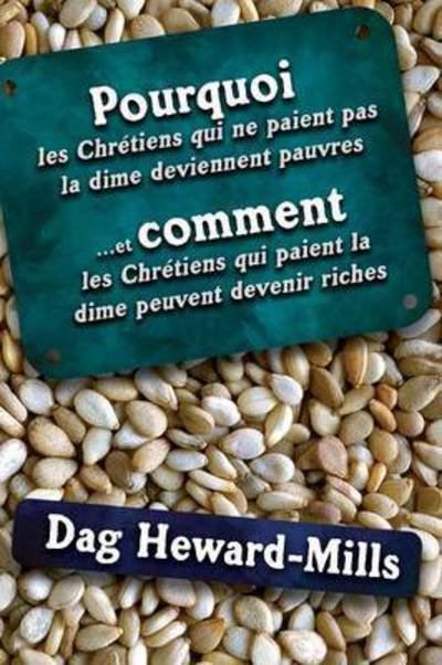 Cover for Dag Heward-Mills · Pourquoi Les Chretiens Qui Ne Paient Pas La Dime Deviennent Pauvres (Paperback Bog) (2010)