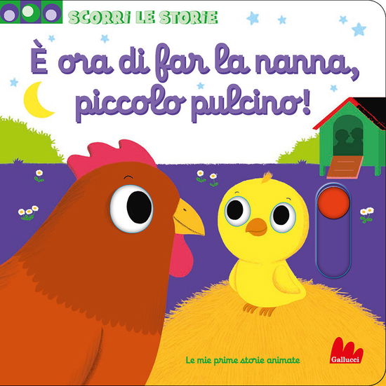 Cover for Nathalie Choux · E' Ora Di Far La Nanna, Piccolo Pulcino. Scorri Le Storie. Ediz. A Colori (Book)